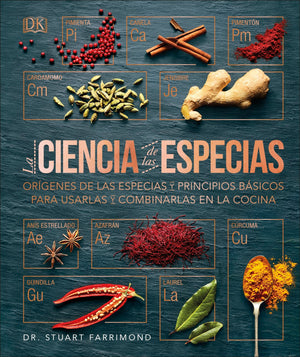 La ciencia de las especias: Or?genes de las especias y principios b?sicos para usarlas y combinarlas en la cocina,Used