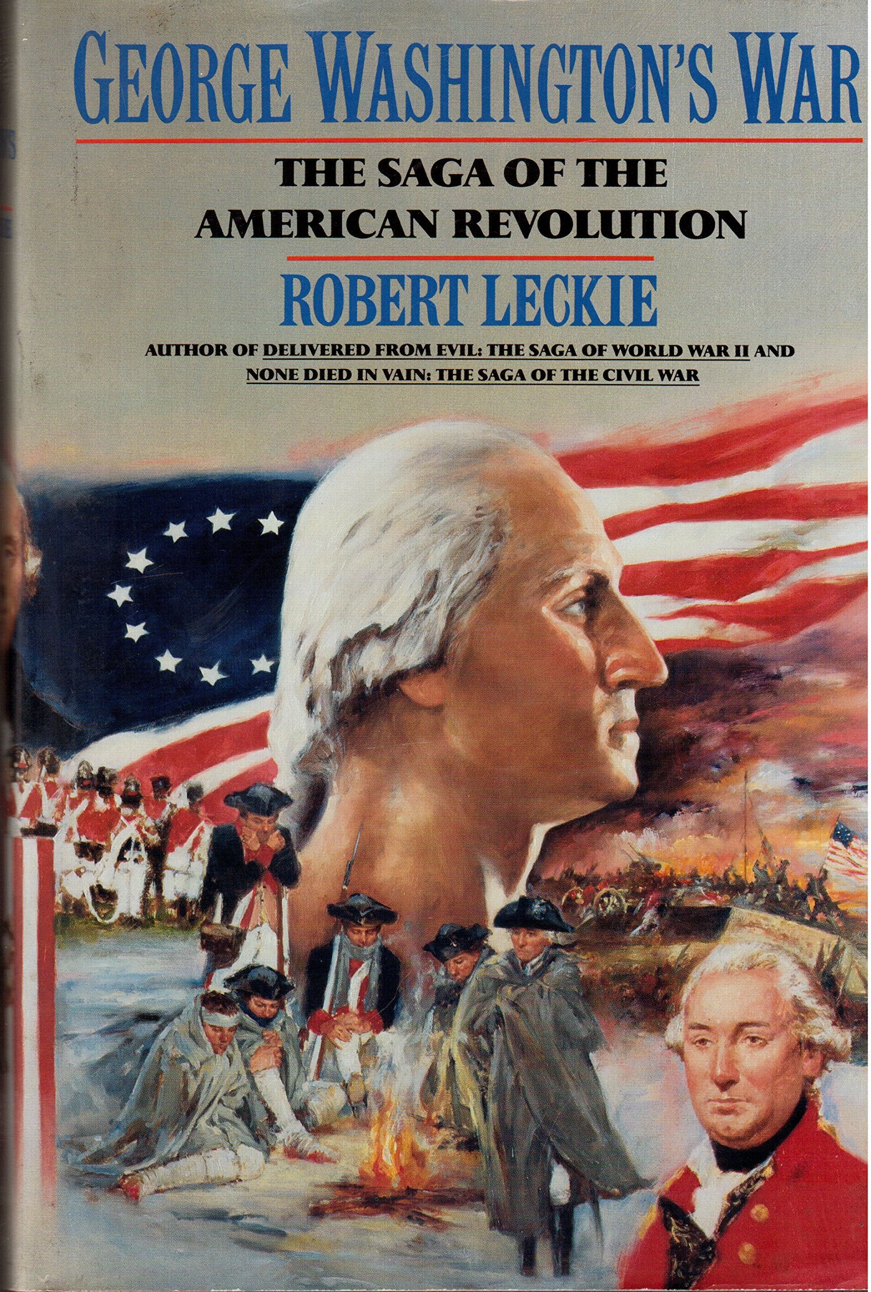 George Washington'S War: The Saga Of The American Revolution