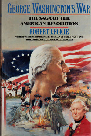 George Washington'S War: The Saga Of The American Revolution