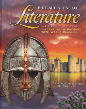Elements Of Literature: Sixth Course Literature Of Britain With World Classics,New
