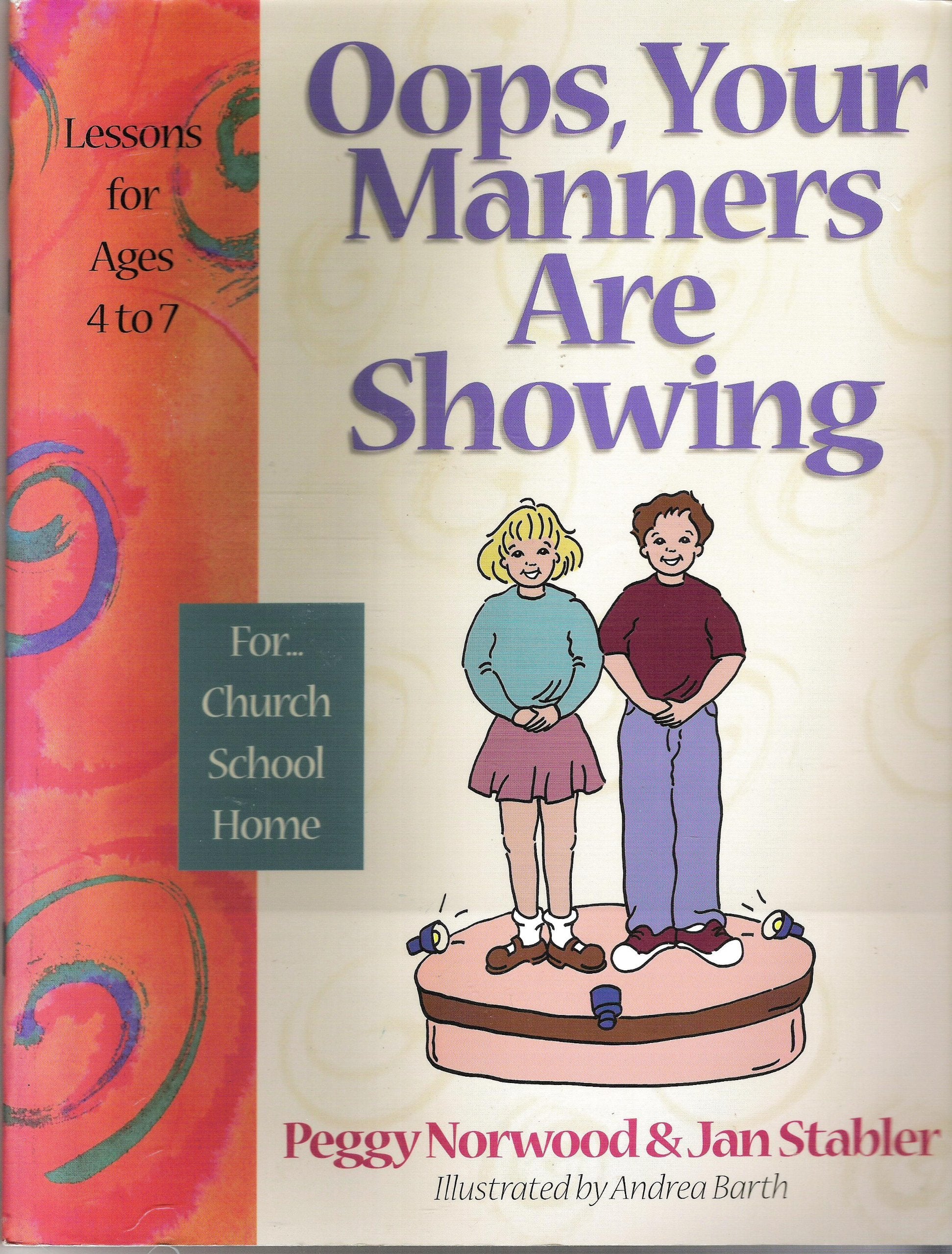 Oops, your manners are showing: Lessons for ages 4 to 7,Used
