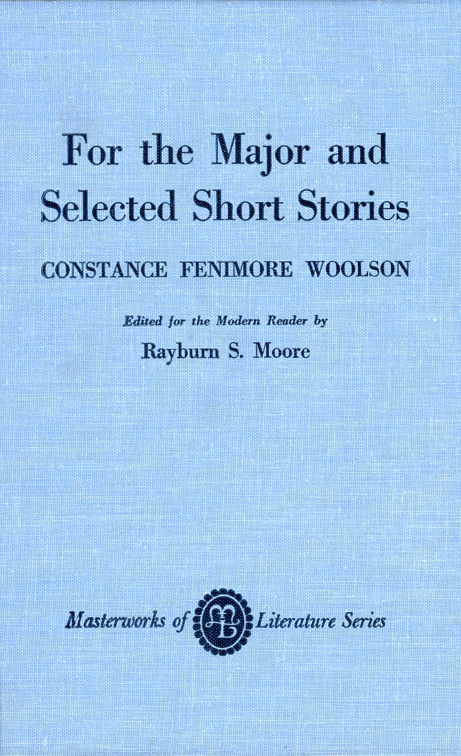 For The Major And Selected Stories (Masterworks Of Literature),Used