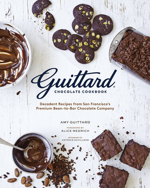 Guittard Chocolate Cookbook: Decadent Recipes from San Francisco's Premium BeantoBar Chocolate Company,New
