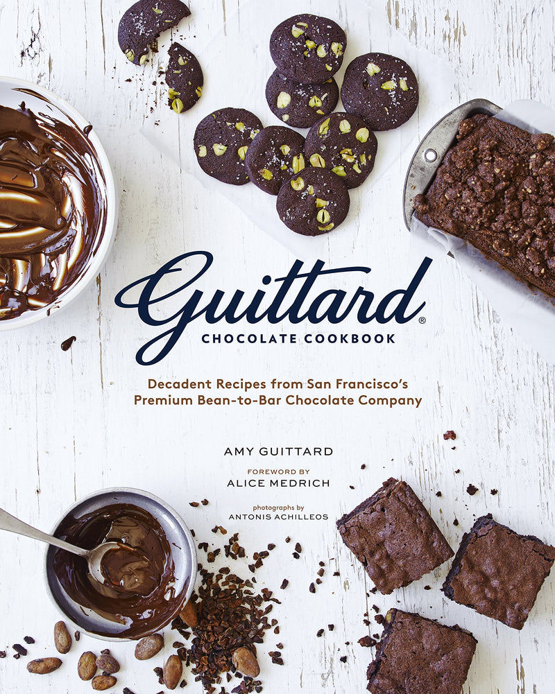 Guittard Chocolate Cookbook: Decadent Recipes from San Francisco's Premium BeantoBar Chocolate Company,New