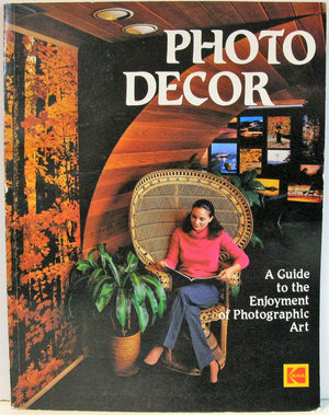 Photo Decor a Guide to the Enjoyment of Photographic Art,Used