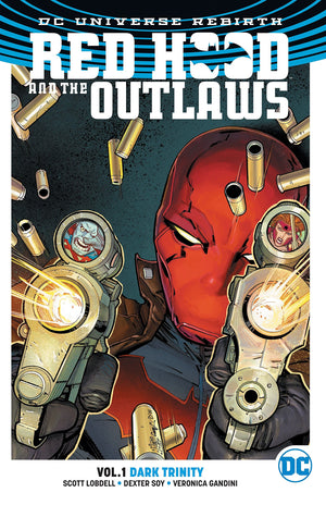 Red Hood And The Outlaws Vol. 1: Dark Trinity (Rebirth)