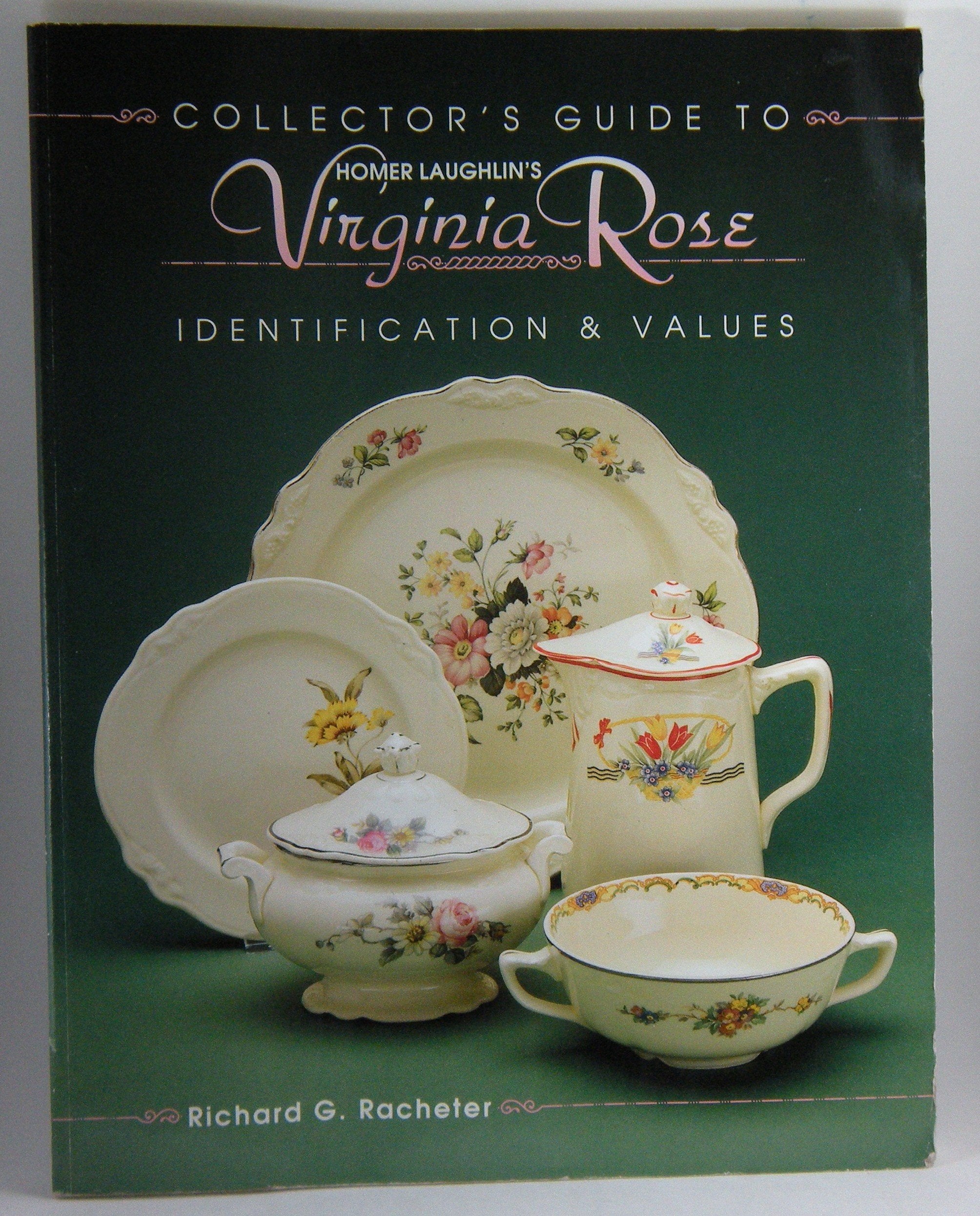 Collector's Guide to Homer Laughlin's Virginia Rose: Identification & Values,Used
