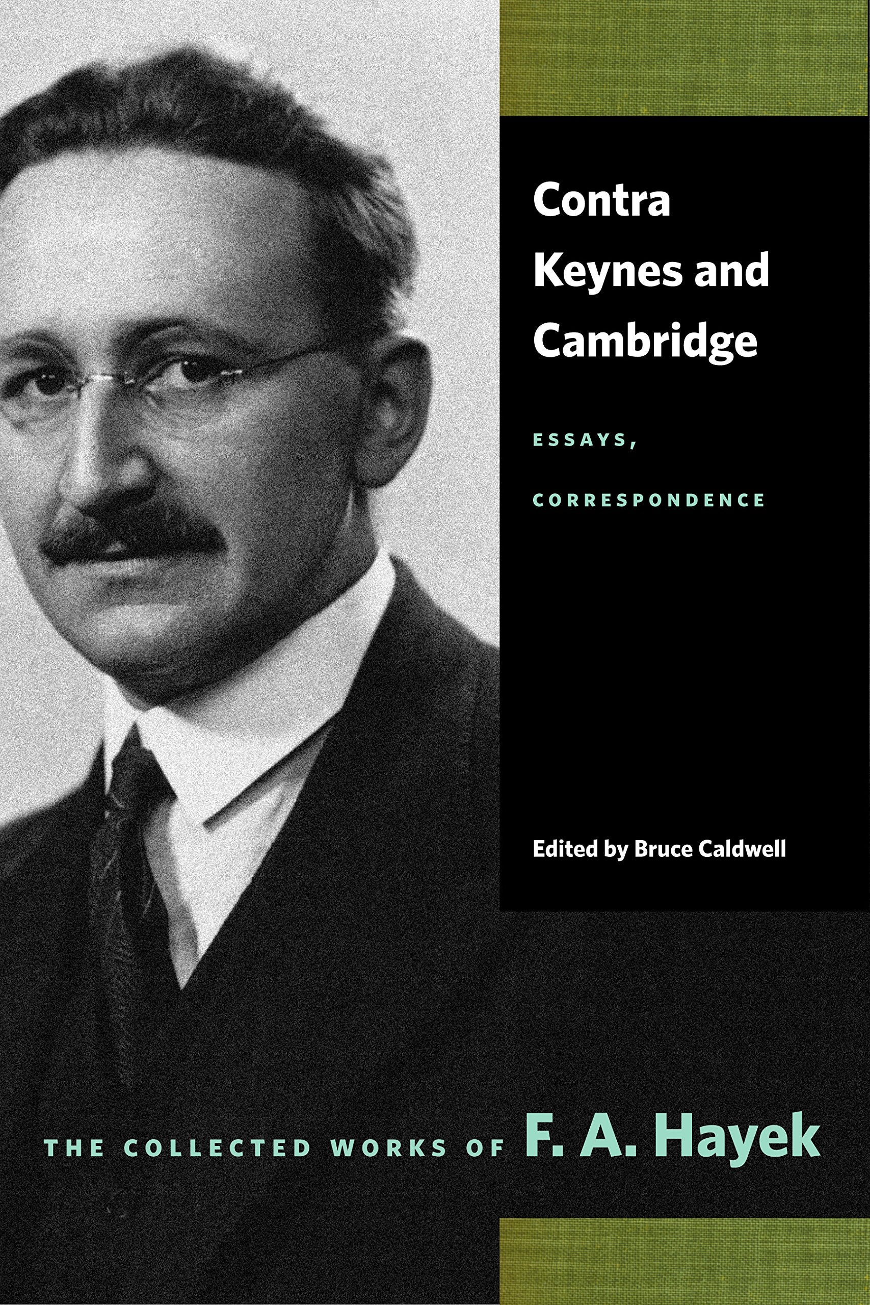 Contra Keynes And Cambridge: Essays, Correspondence (The Collected Works Of F. A. Hayek),Used