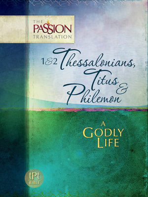 1 & 2 Thessalonians, Titus & Philemon: A Godly Life (Passion Translation),Used