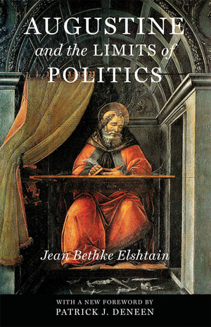 Augustine and the Limits of Politics (Catholic Ideas for a Secular World),Used