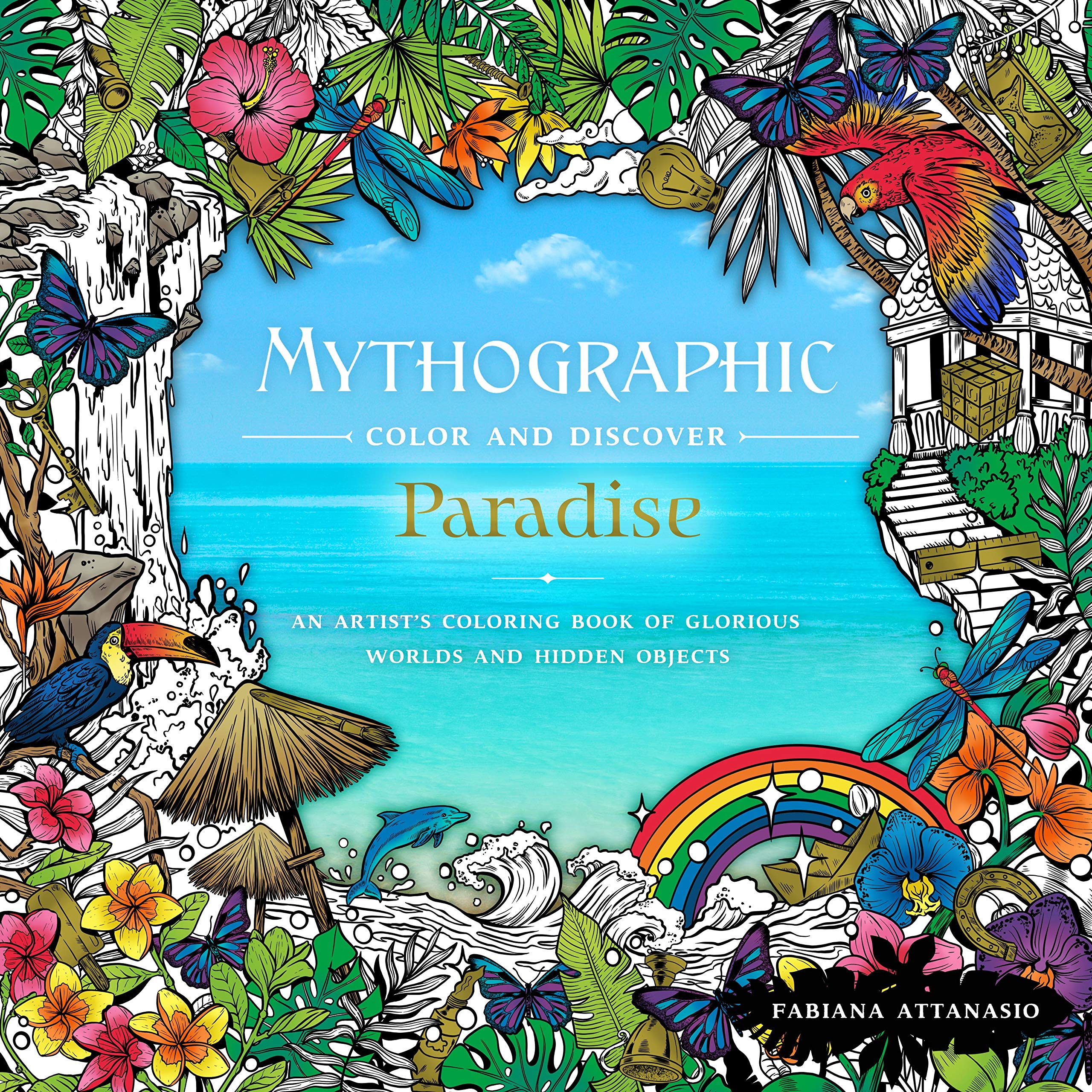 Mythographic Color & Discover: Paradise: An Artist'S Coloring Book Of Glorious Worlds And Hidden Objects,Used
