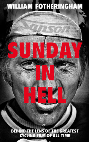 Sunday in Hell: Behind the Lens of the Greatest Cycling Film of All Time,Used