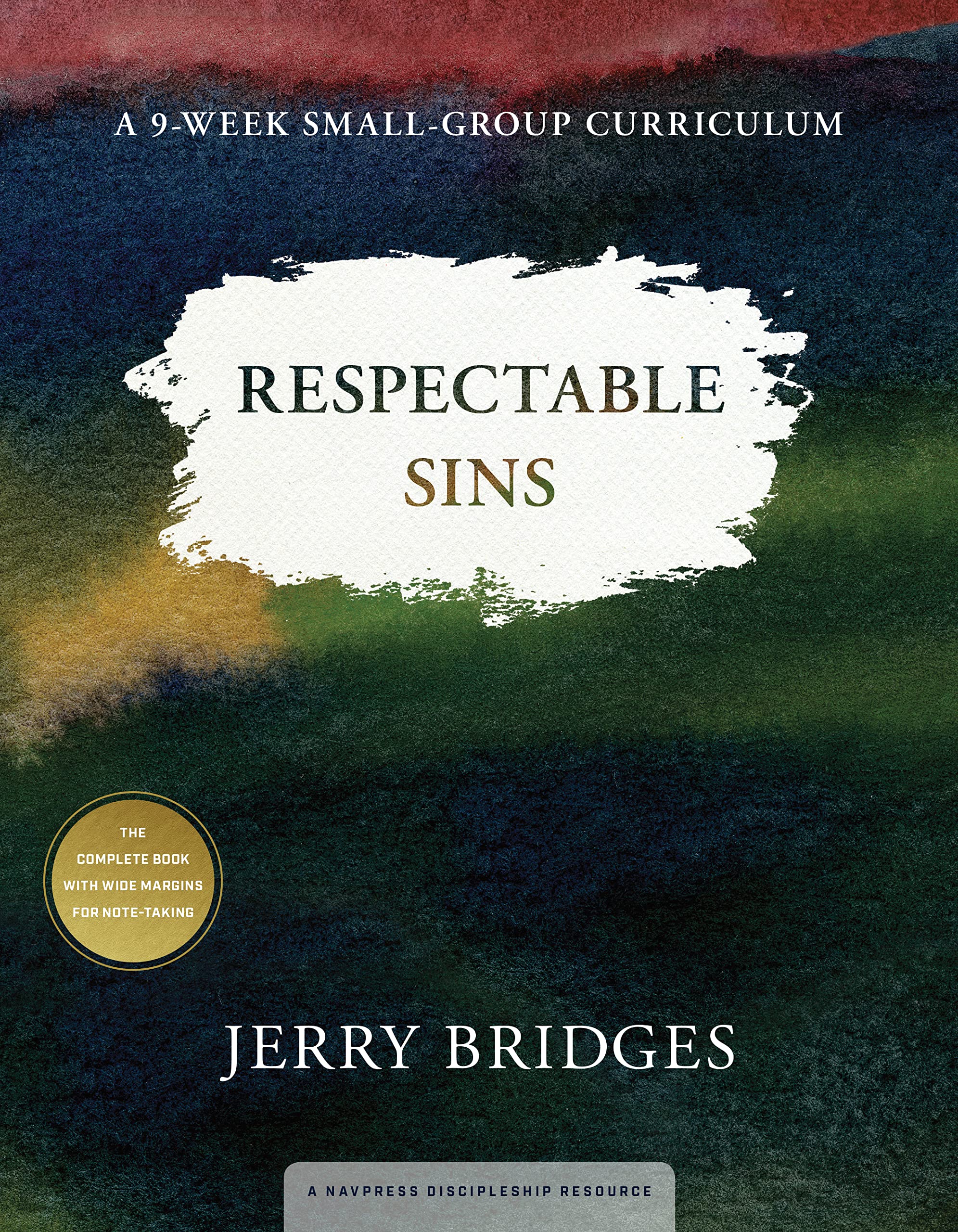 Respectable Sins: A 9Week Smallgroup Curriculum: Confronting The Sins We Tolerate