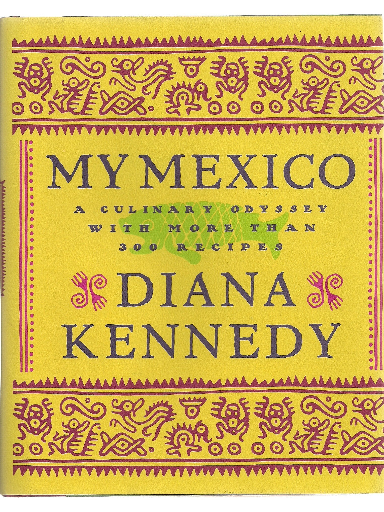 My Mexico: A Culinary Odyssey With More Than 300 Recipes,New