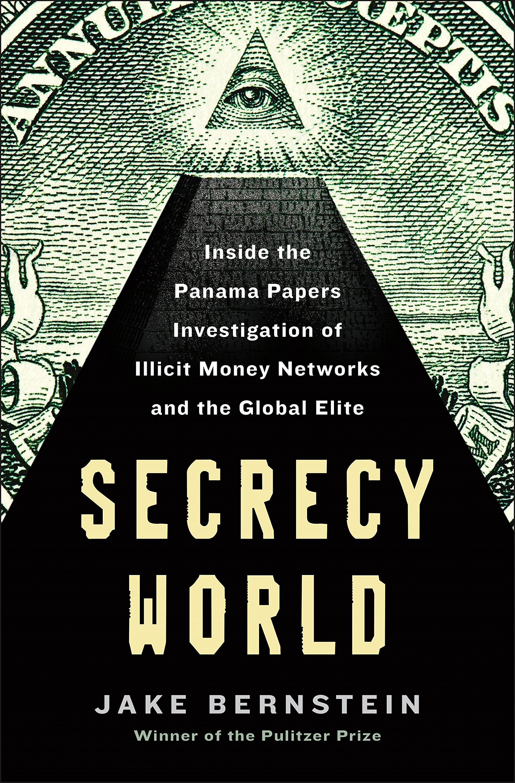 Secrecy World: Inside the Panama Papers Investigation of Illicit Money Networks and the Global Elite,New