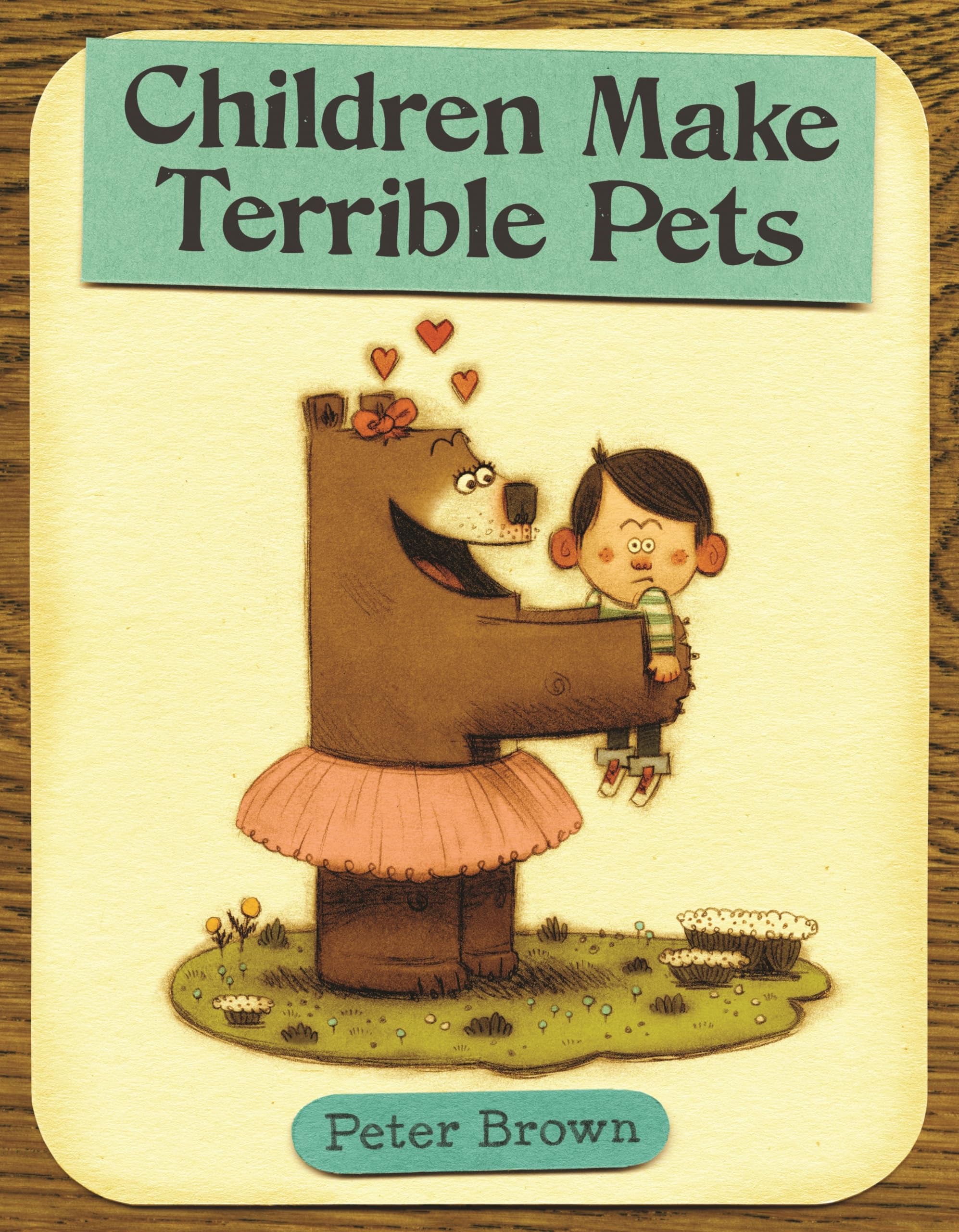 Children Make Terrible Pets (Starring Lucille Beatrice Bear, 1),Used