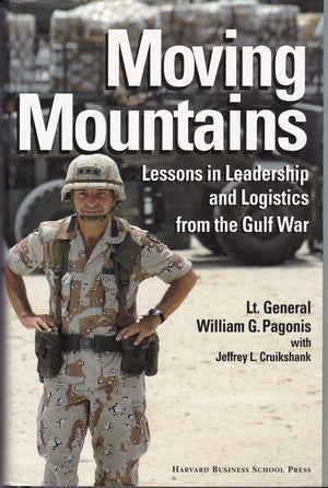 Moving Mountains: Lessons In Leadership And Logistics From The Gulf War,New