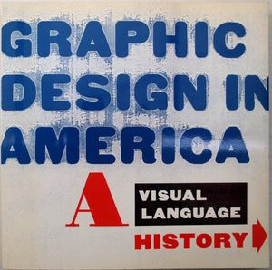 Graphic Design In America: A Visual Language History,New