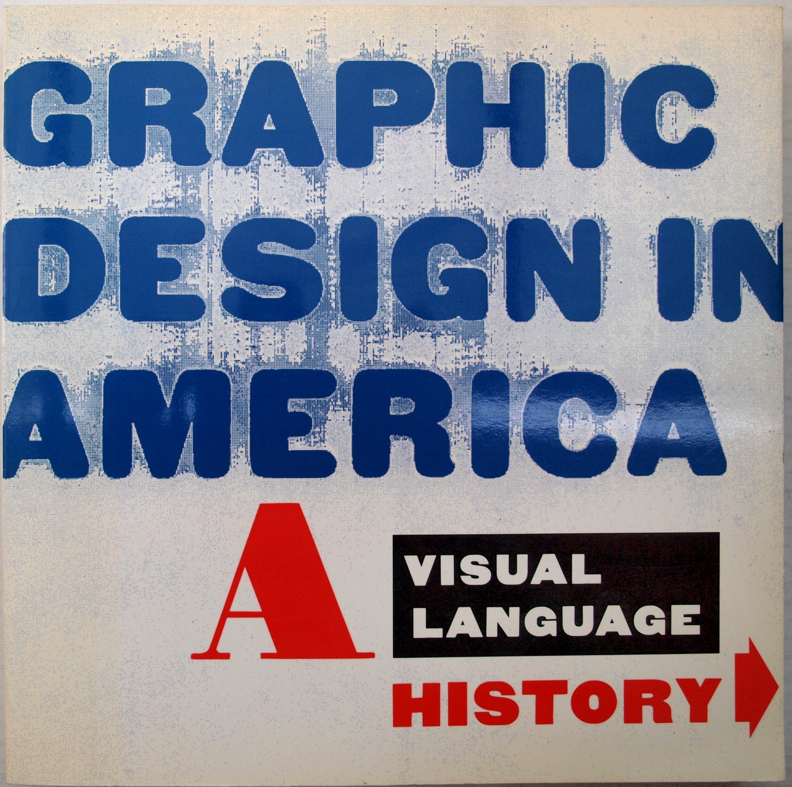 Graphic Design in America: a Visual Language History,Used