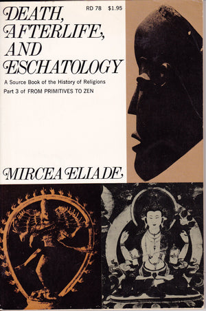 Death, Afterlife, And Eschatology;: A Thematic Source Book Of The History Of Religions,New