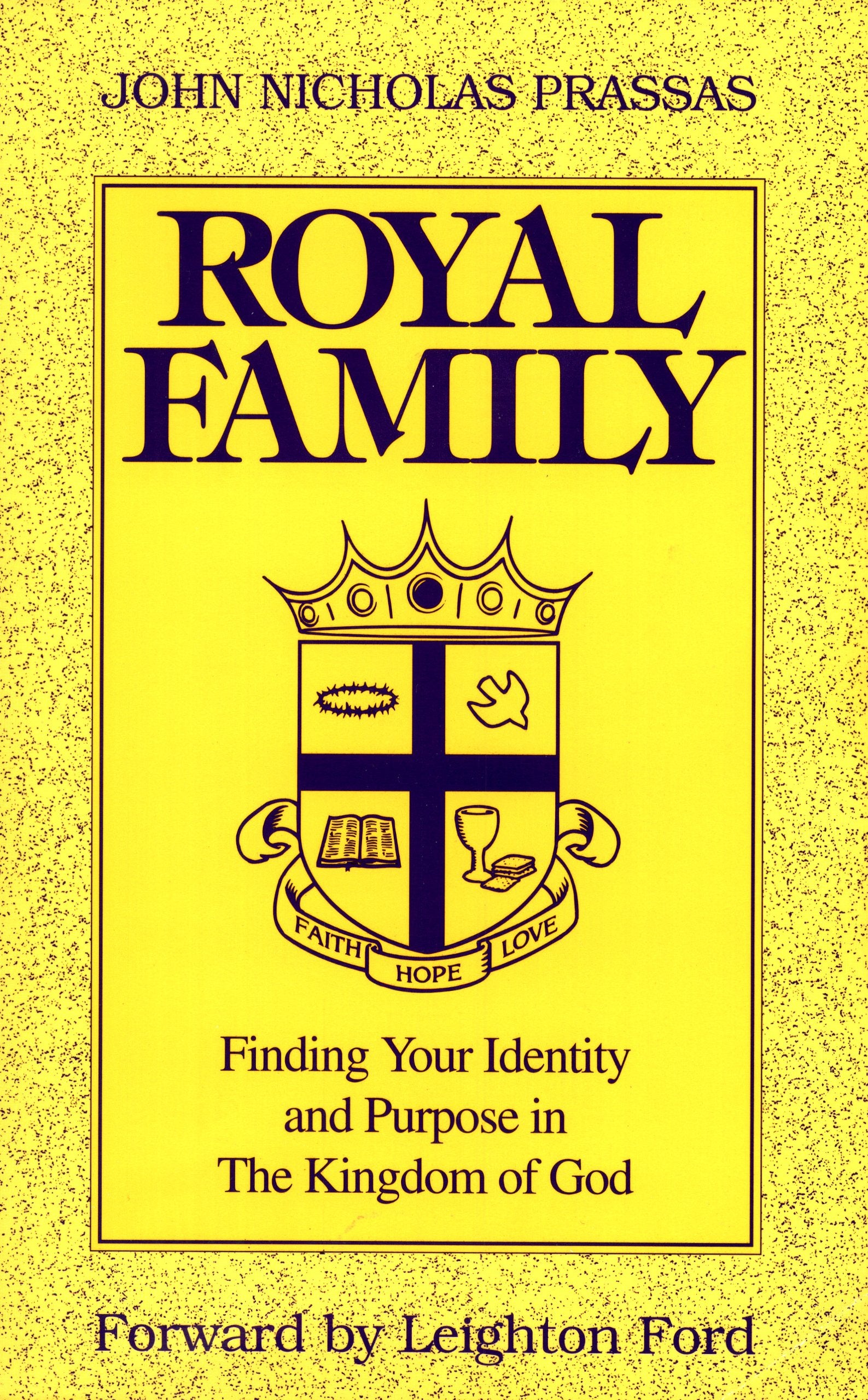 Royal Family: Finding Your Identity And Purpose In The Kingdom Of God,Used