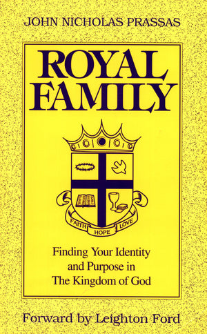 Royal Family: Finding Your Identity And Purpose In The Kingdom Of God,Used