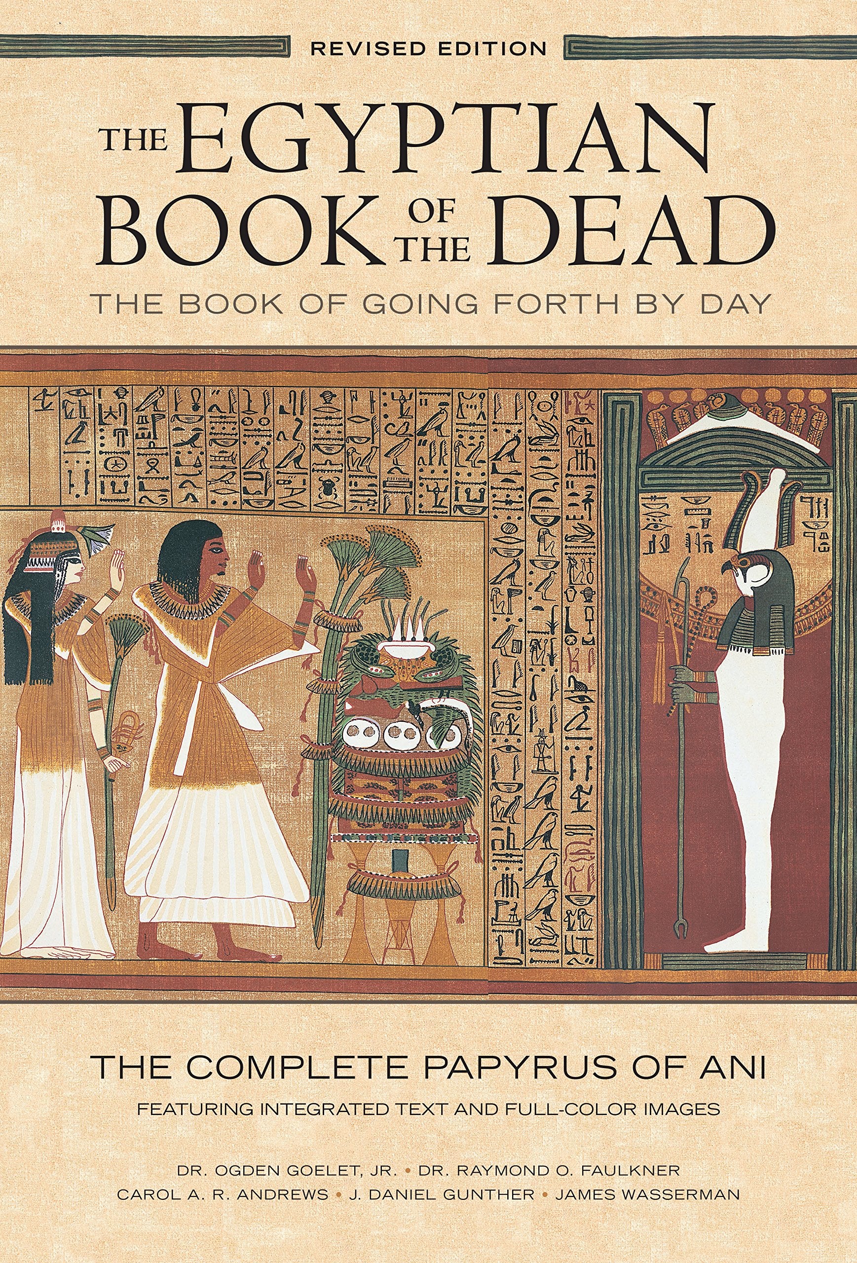 The Egyptian Book of the Dead: The Book of Going Forth by DayThe Complete Papyrus of Ani Featuring Integrated Text and FullColo,Used
