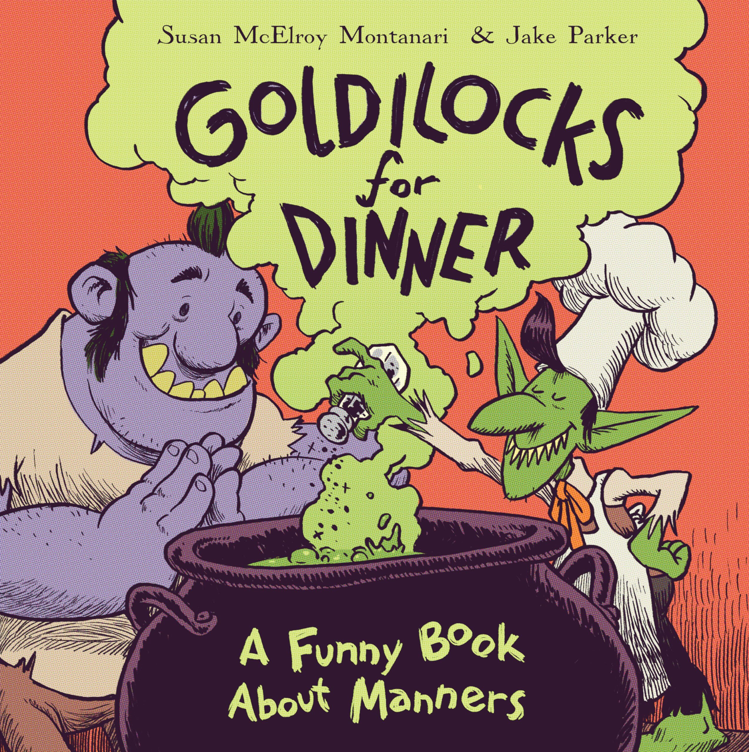 Goldilocks for Dinner: A Funny Book About Manners,Used