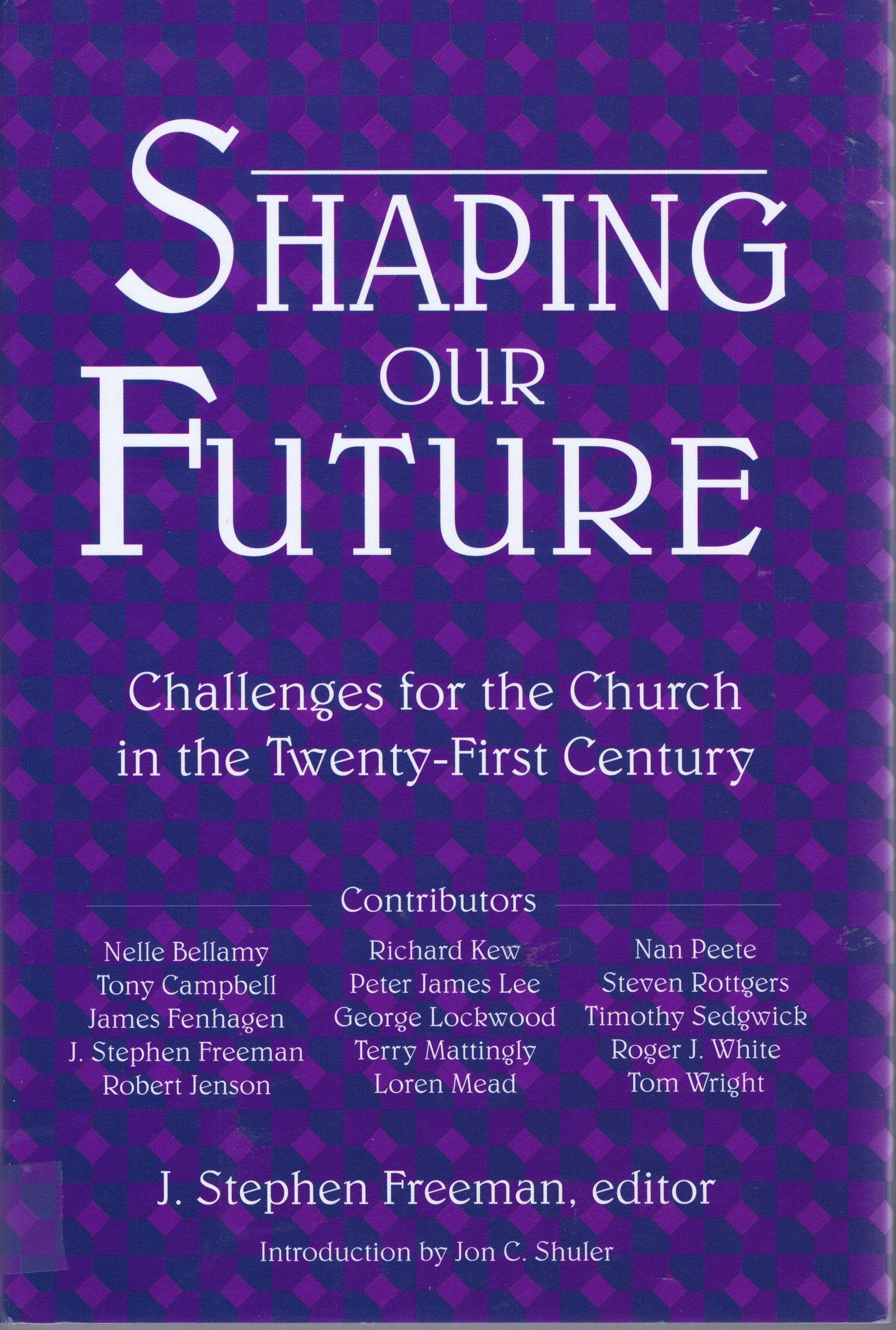 Shaping Our Future: Challenges for the Church in the TwentyFirst Century,Used