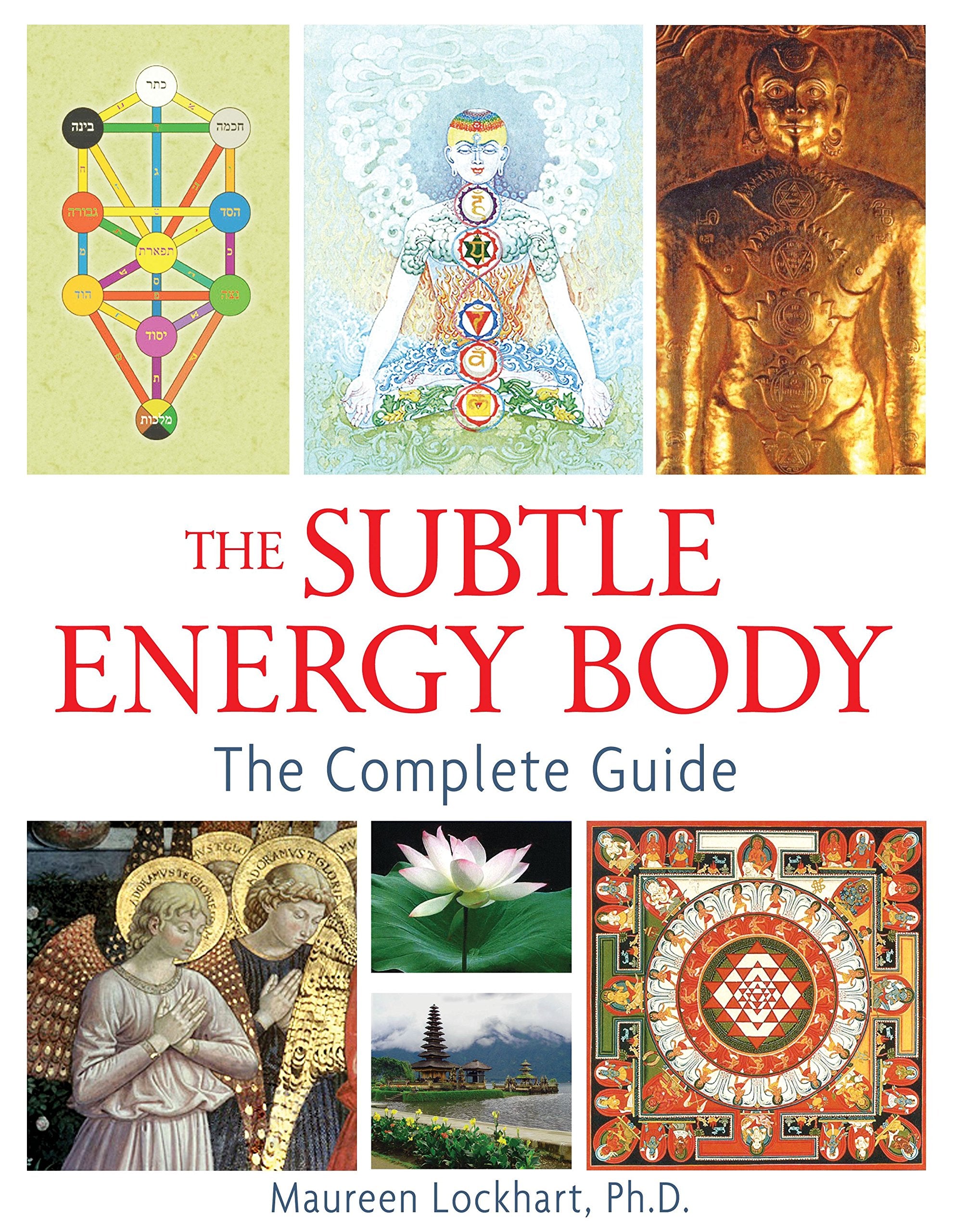The Subtle Energy Body: The Complete Guide