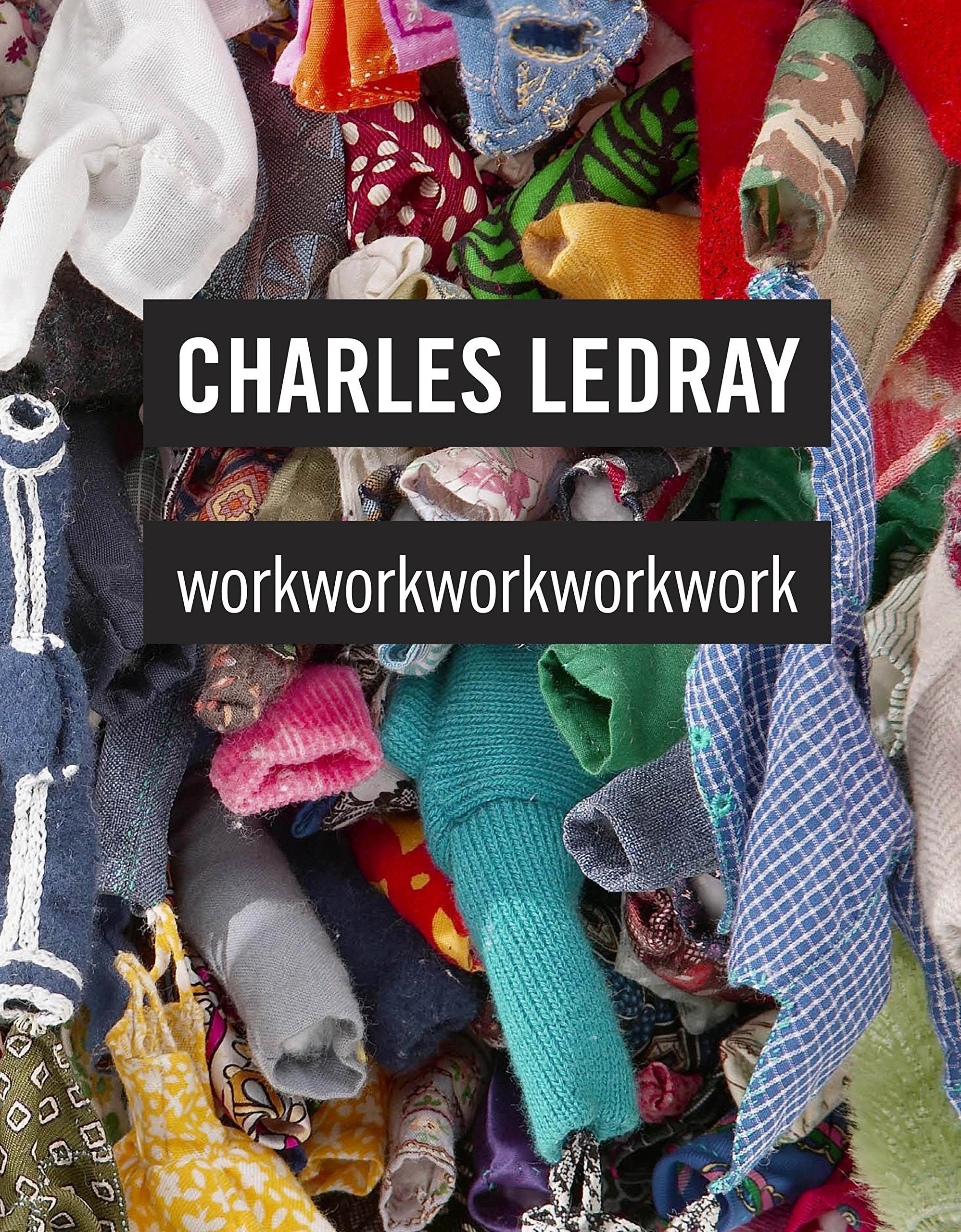 Charles LeDray: workworkworkworkwork,Used