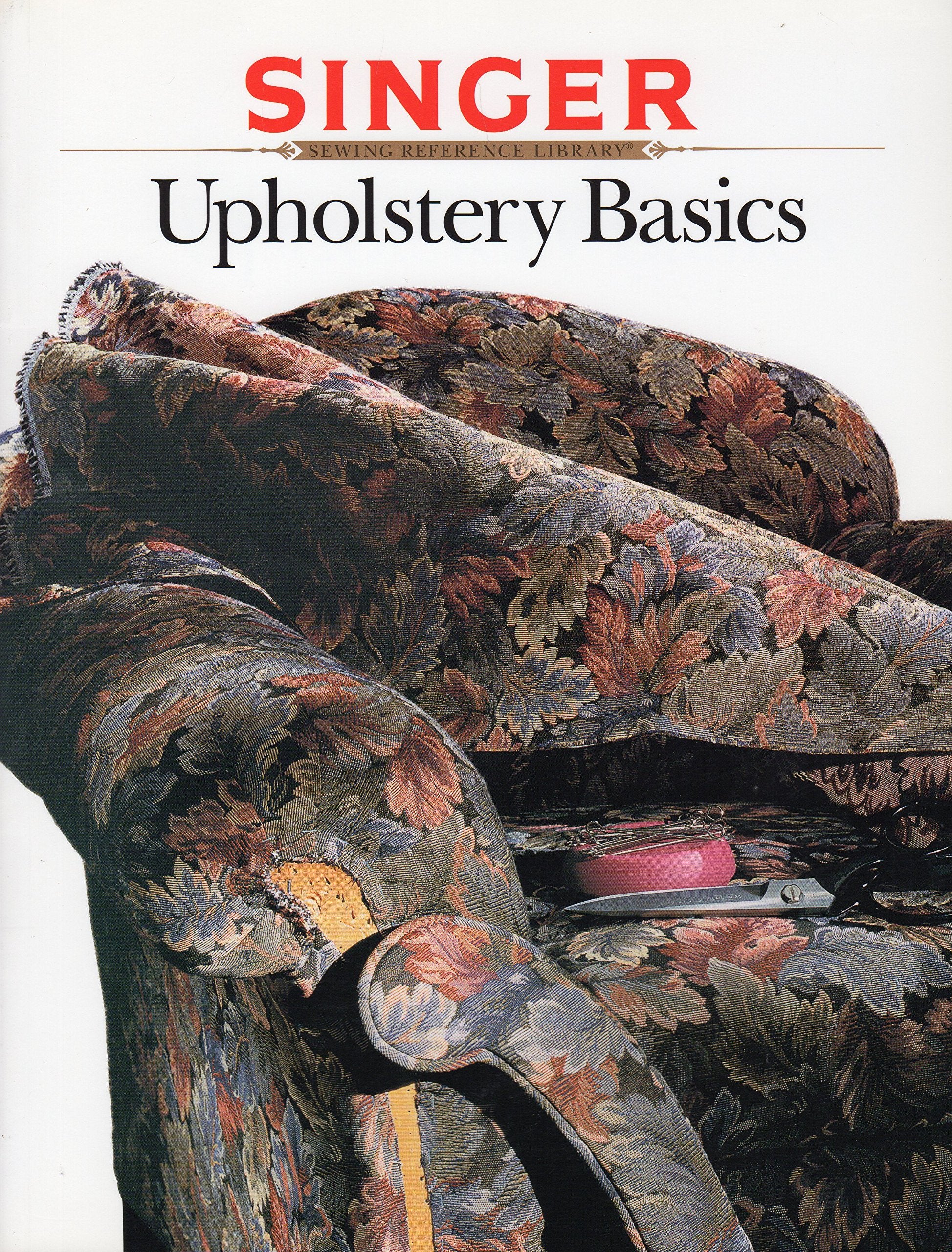 Upholstery Basics (Singer Sewing Reference Library),New