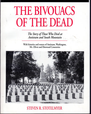 The Bivouacs Of The Dead: The Story Of Those Who Died At Antietam And South Mountain