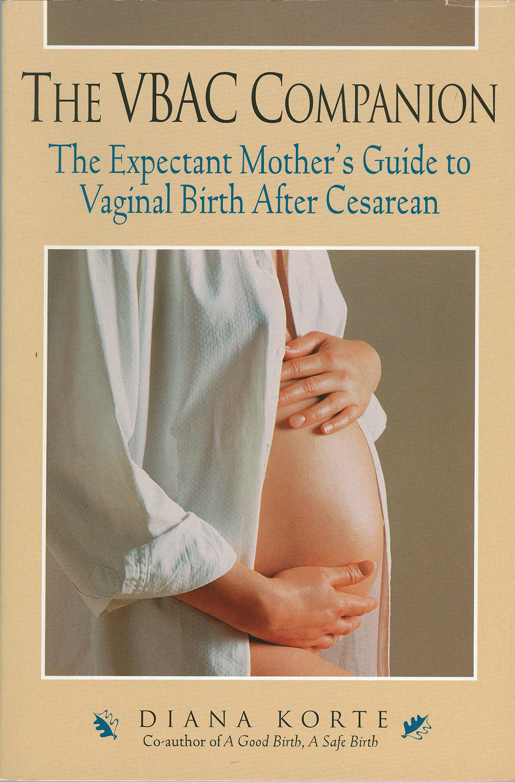 The VBAC Companion: The Expectant Mother's Guide to Vaginal Birth After Cesarean,Used