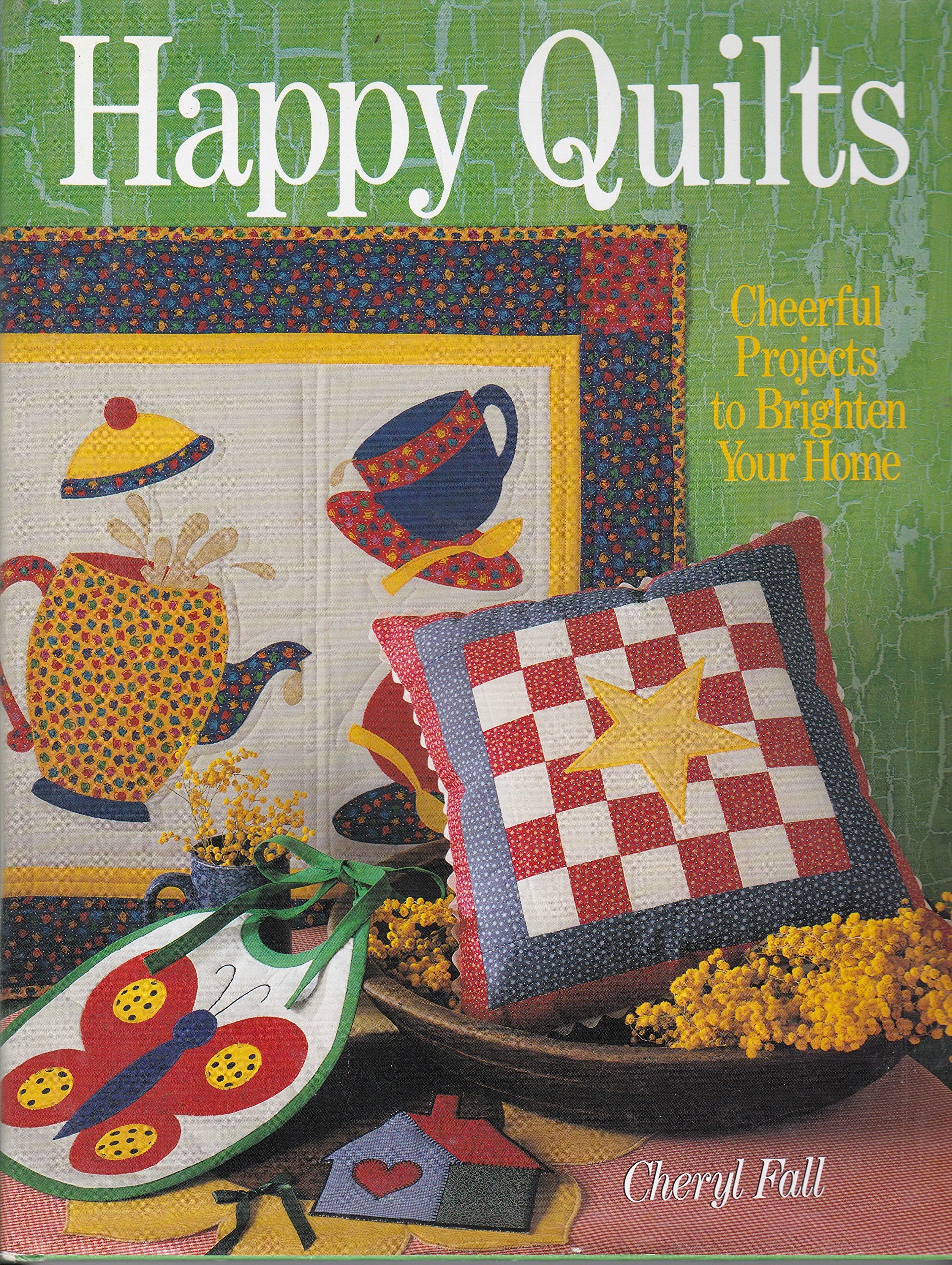 Happy Quilts: Cheerful Projects to Brighten Your Home,Used