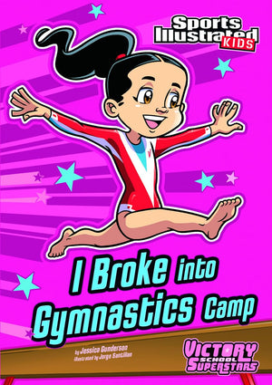 I Broke into Gymnastics Camp (Sports Illustrated Kids: Victory School Superstars),Used
