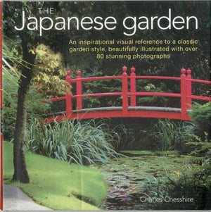 The Japanese Garden: An Inspirational Visual Reference To A Classic Garden Style, Beautifully Illustrated With Over 80 Stunning -new