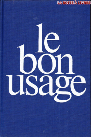 Le bon usage: Grammaire francaise, avec des remarques sur la langue francaise d'aujourd'hui (French Edition),Used