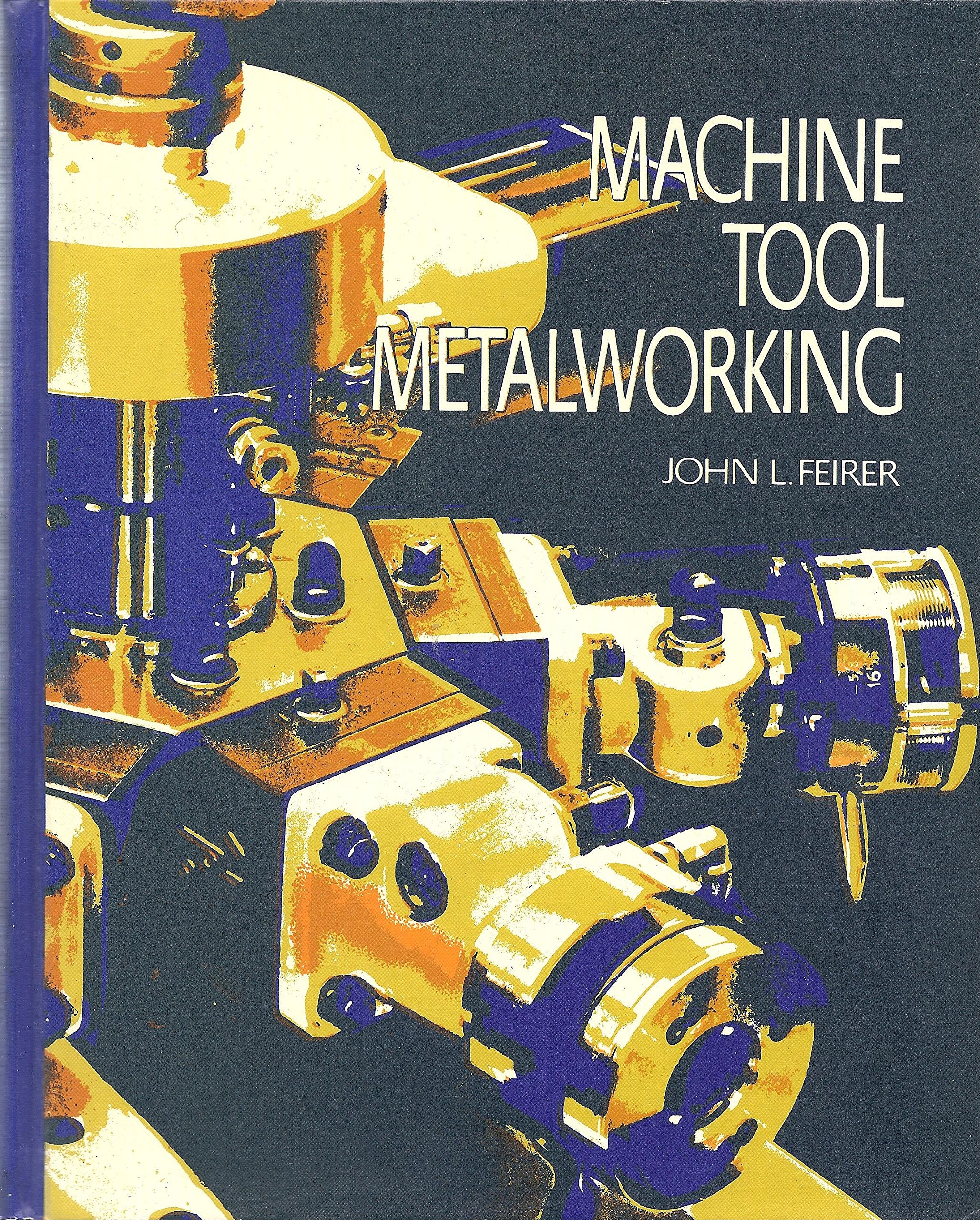 Machine tool metalworking: principles and practice