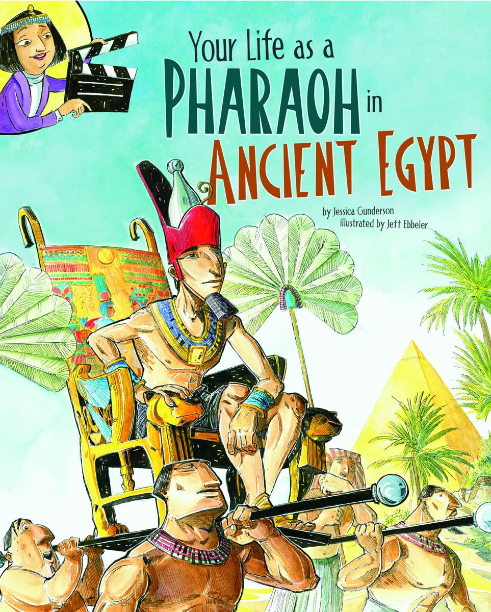 Your Life as a Pharaoh in Ancient Egypt (The Way It Was),Used