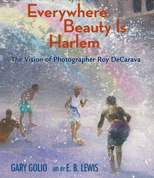 Everywhere Beauty Is Harlem: The Vision Of Photographer Roy Decarava,Used