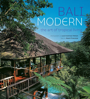 Bali Modern: The Art of Tropical Living,Used