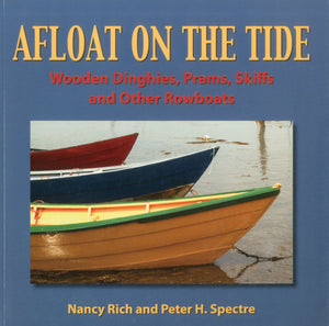 Afloat On The Tide: Wooden Dinghies, Prams, Skiffs and other Rowboats,Used