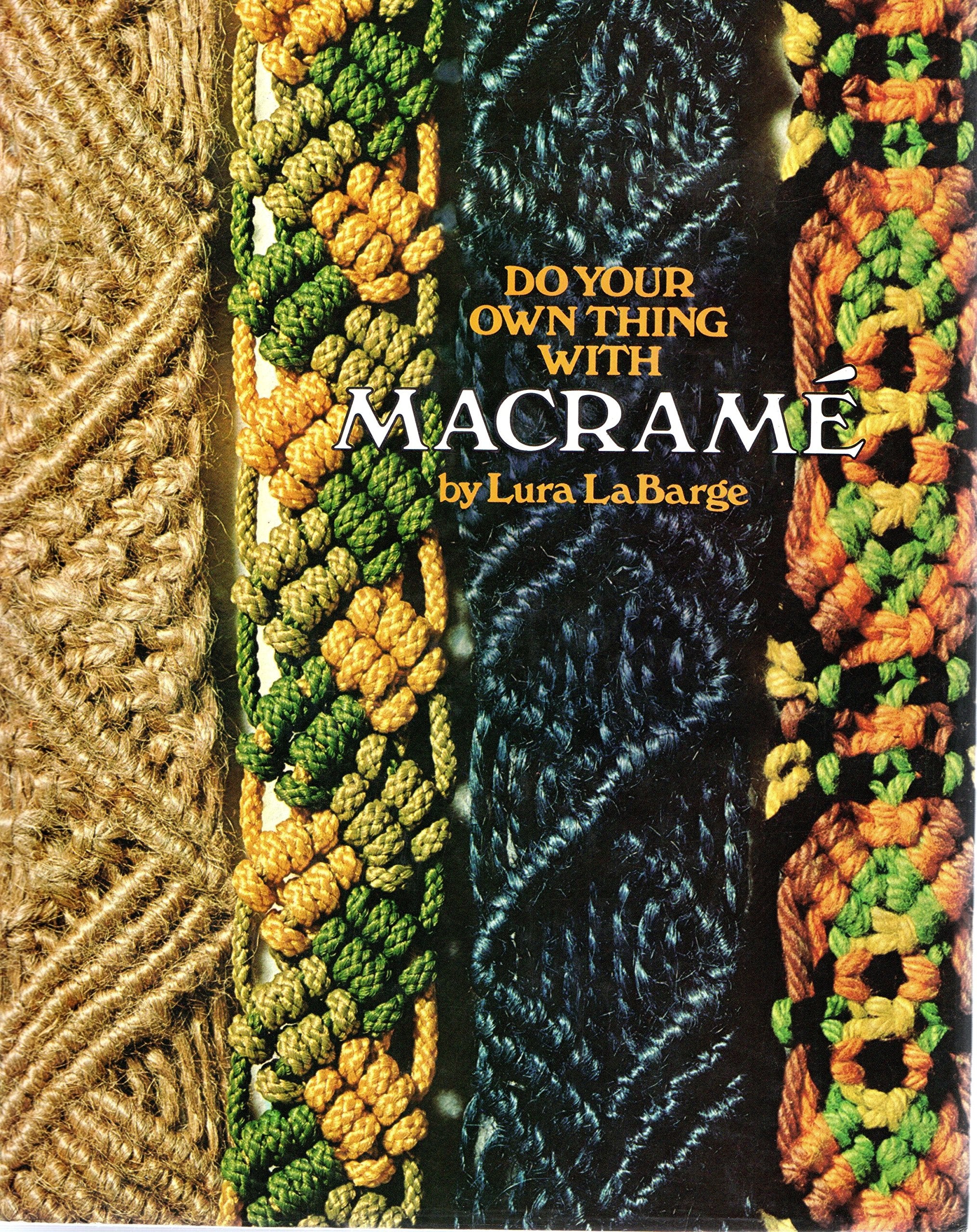 Do Your Own Thing With Macrame,Used