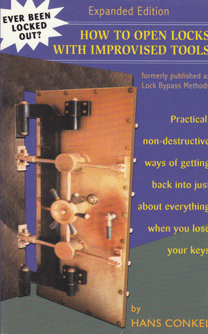How To Open Locks With Improvised Tools: Practical, Nondestructive Ways Of Getting Back Into Just About Everything When You Los-new,New