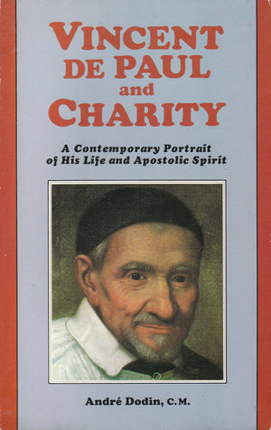 Vincent De Paul and Charity: A Contemporary Portrait of His Life and Apostolic Spirit,Used