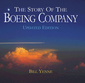 The Story Of The Boeing Company, Updated Edition
