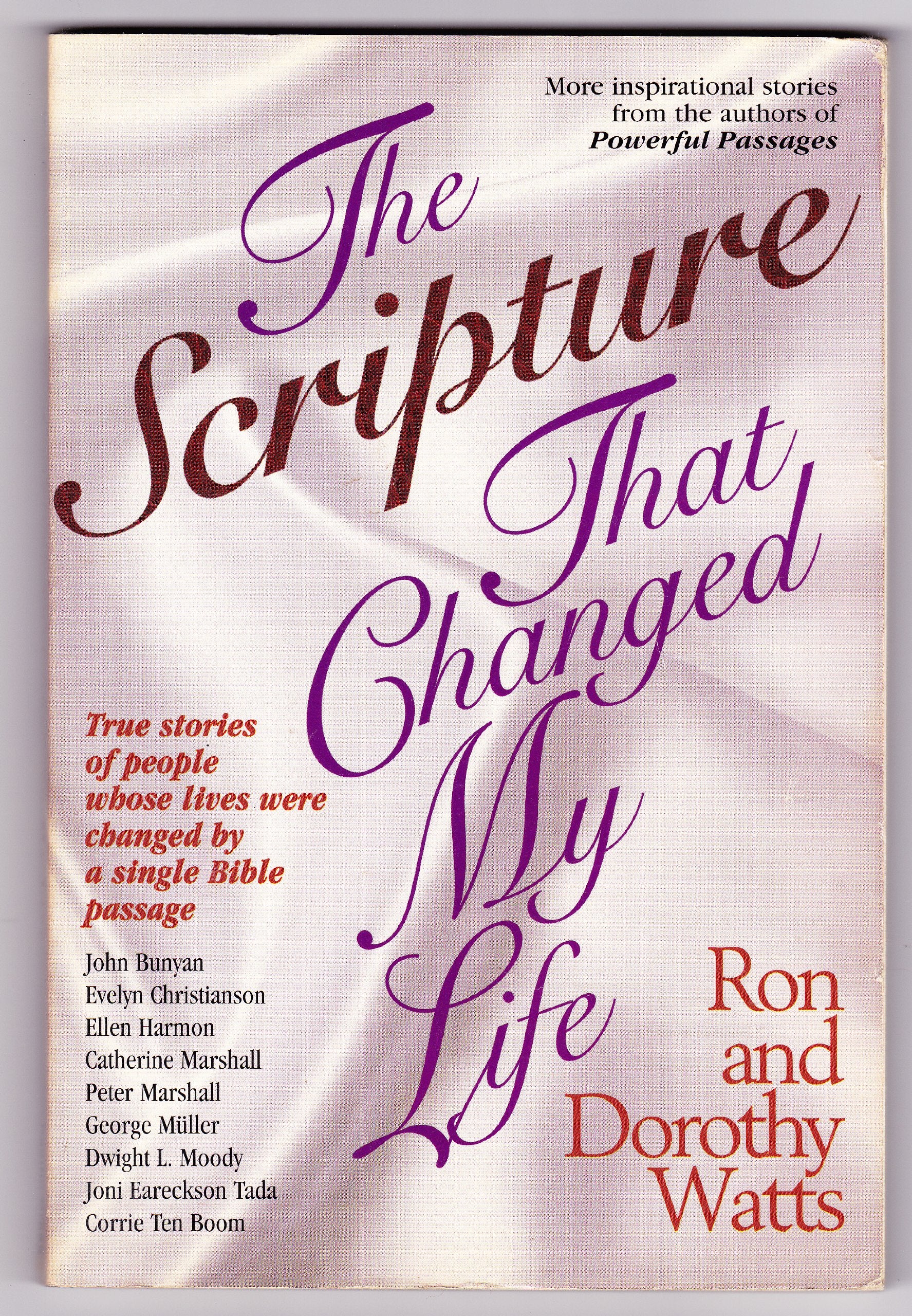 The Scripture That Changed My Life: True Stories of People Whose Lives Were Changed by a Single Bible Passage,Used