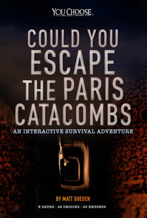 Could You Escape the Paris Catacombs?: An Interactive Survival Adventure (You Choose: Can You Escape?),Used