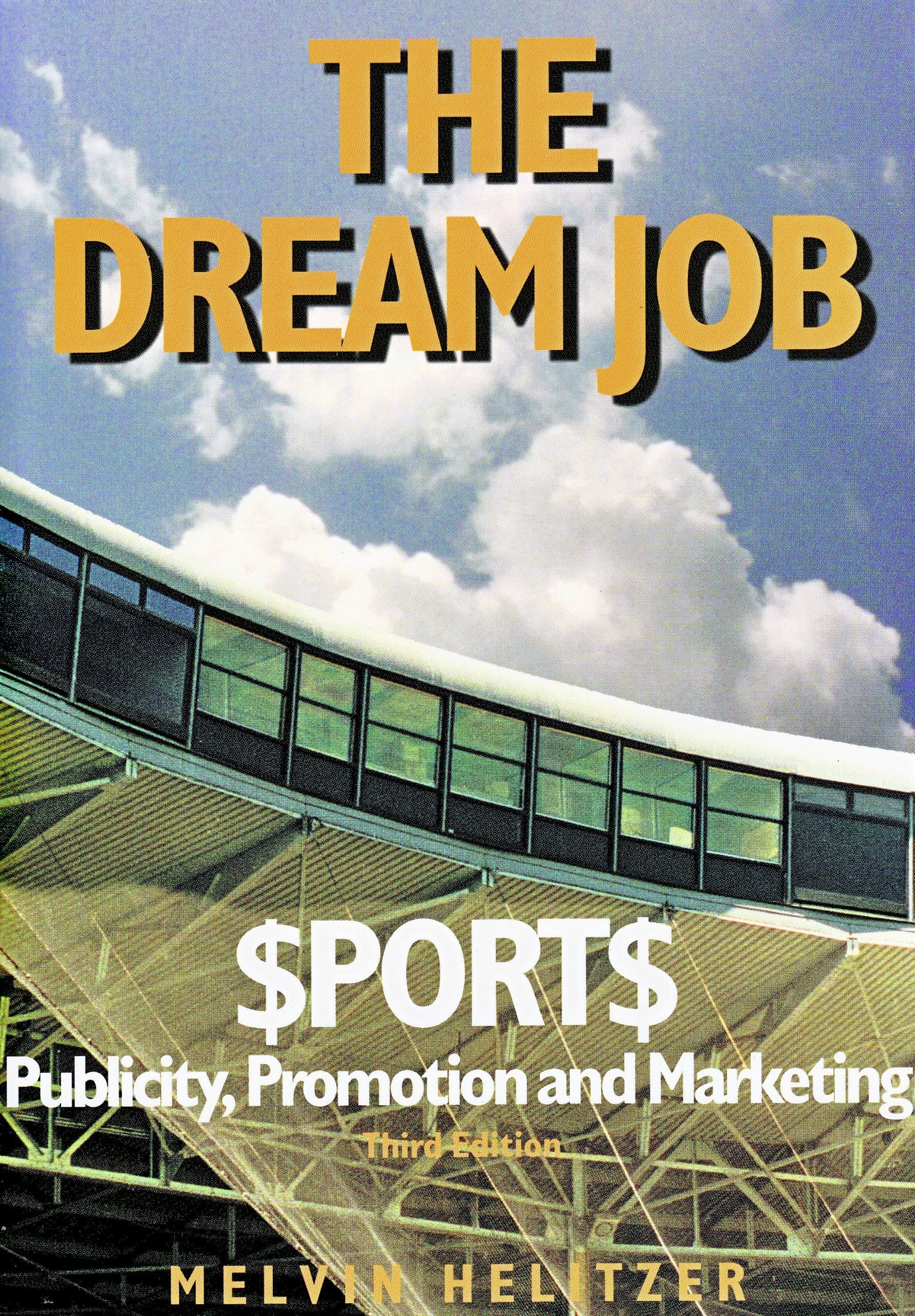 The Dream Job: Sports Publicity, Promotion And Marketing-new